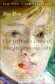 Title: Private Lives of the Impressionists, Author: Sue Roe