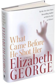 Title: What Came before He Shot Her (Inspector Lynley Series #14), Author: Elizabeth George