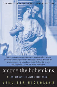 Title: Among the Bohemians: Experiments in Living 1900-1939, Author: Virginia Nicholson