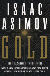Title: Gold: The Final Science Fiction Collection, Author: Isaac Asimov