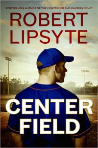 Title: Center Field, Author: Robert Lipsyte