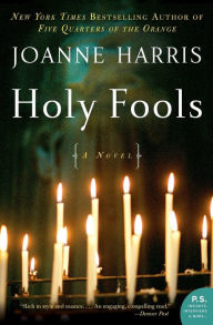 Title: Holy Fools: A Novel, Author: Joanne Harris