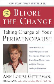 Title: Before the Change: Taking Charge of Your Perimenopause, Author: Ann Louise Gittleman