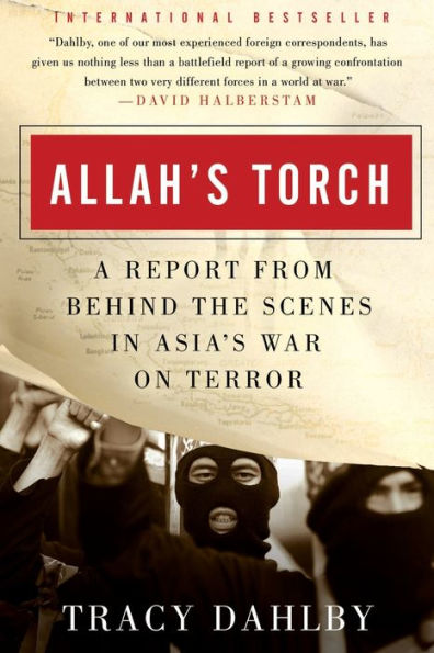 Allah's Torch: A Report from Behind the Scenes Asia's War on Terror