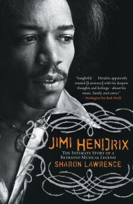 Title: Jimi Hendrix: The Intimate Story of a Betrayed Musical Legend, Author: Sharon Lawrence