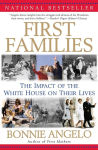 Alternative view 1 of First Families: The Impact of the White House on Their Lives