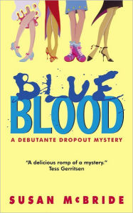 Title: Blue Blood (Debutante Dropout Series #1), Author: Susan McBride