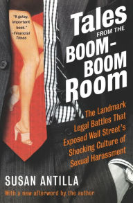 Title: Tales from the Boom-Boom Room: Women vs. Wall Street, Author: Susan Antilla