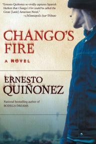 Title: Chango's Fire, Author: Ernesto Quinonez