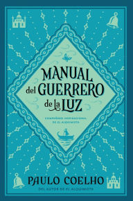 Title: Manual del guerrero de la luz / Warrior of the Light: A Manual, Author: Paulo Coelho
