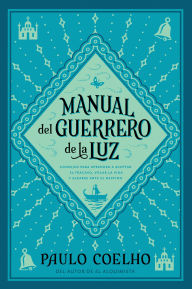 Title: Manual del guerrero de la luz / Warrior of the Light: A Manual, Author: Paulo Coelho
