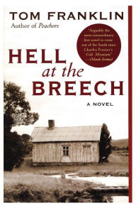 Title: Hell at the Breech: A Novel, Author: Tom Franklin