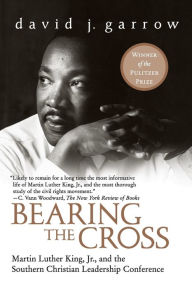 Title: Bearing the Cross: Martin Luther King, Jr., and the Southern Christian Leadership Conference, Author: David Garrow