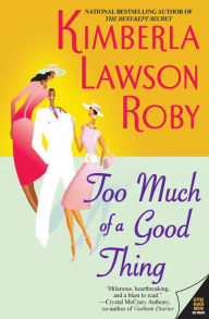 Title: Too Much of a Good Thing (Reverend Curtis Black Series #2), Author: Kimberla Lawson Roby