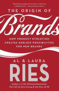 Title: The Origin of Brands: How Product Evolution Creates Endless Possibilities for New Brands, Author: Al Ries