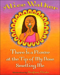 Title: There Is a Flower at the Tip of My Nose Smelling Me, Author: Alice Walker