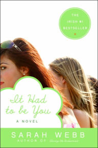 Title: It Had to Be You, Author: Sarah Webb