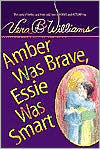 Title: Amber Was Brave, Essie Was Smart, Author: Vera B Williams