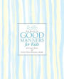 Emily Post's The Guide to Good Manners for Kids