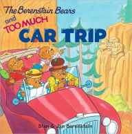 Title: The Berenstain Bears and Too Much Car Trip, Author: Jan Berenstain