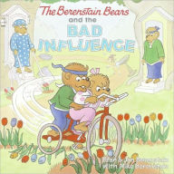 Title: The Berenstain Bears and the Bad Influence, Author: Stan Berenstain