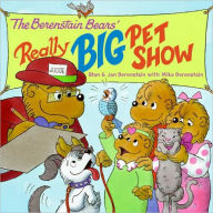 The Berenstain Bears' Really Big Pet Show