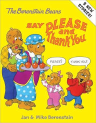 Title: The Berenstain Bears Say Please and Thank You, Author: Jan Berenstain