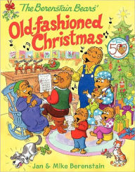 Title: The Berenstain Bears' Old-Fashioned Christmas: A Christmas Holiday Book for Kids, Author: Jan Berenstain