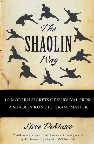 The Shaolin Way: 10 Modern Secrets of Survival from a Shaolin Kung Fu Grandmaster