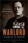 Alternative view 1 of Warlord: A Life of Winston Churchill at War, 1874-1945