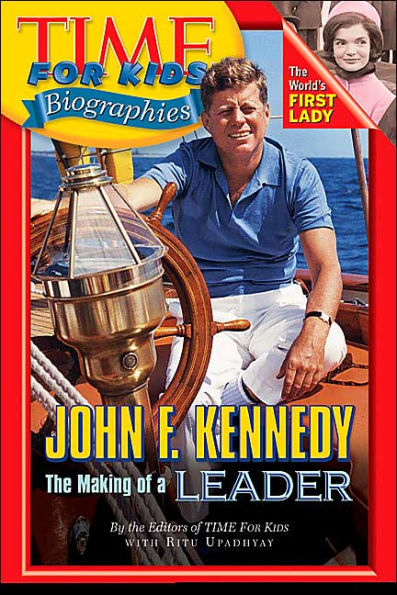 John F. Kennedy: The Making of a Leader (Time For Kids Biographies Series)