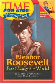 Title: Time For Kids: Eleanor Roosevelt: First Lady of the World (Time For Kids Biographies Series), Author: Editors of TIME For Kids