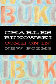 Title: Come on In!, Author: Charles Bukowski