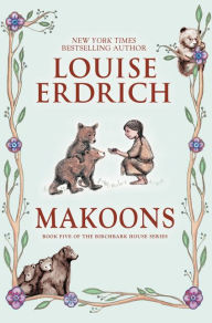 Title: Makoons (Birchbark House Series #5), Author: Louise Erdrich