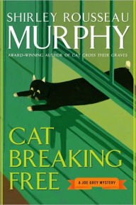 Title: Cat Breaking Free (Joe Grey Series #11), Author: Shirley Rousseau Murphy