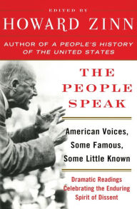 Title: The People Speak: American Voices, Some Famous, Some Little Known, Author: Howard Zinn