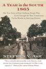 A Year in the South: 1865: The True Story of Four Ordinary People Who Lived Through the Most Tumultuous Twelve Months in American History