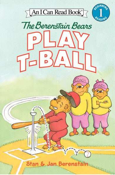 The Berenstain Bears Play T-Ball (I Can Read Book 1 Series)