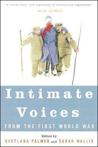 Title: Intimate Voices from the First World War, Author: Svetlana Palmer
