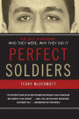 Perfect Soldiers: The 9/11 Hijackers: Who They Were, Why They Did It