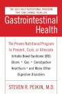 Gastrointestinal Health Third Edition: The Proven Nutritional Program to Prevent, Cure, or Alleviate Irritable Bowel Syndrome (IBS), Ulcers, Gas, Constipation, Heartburn, and Many Other Digestive Disorders