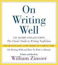 Title: On Writing Well Audio Collection: On Writing Well and How to Write a Memoir, Author: William Zinsser