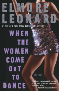 Title: When the Women Come Out to Dance, Author: Elmore Leonard