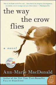 Title: The Way the Crow Flies: A Novel, Author: Ann-Marie MacDonald