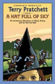 Title: A Hat Full of Sky: The Second Tiffany Aching Adventure (Discworld Series #32), Author: Terry Pratchett