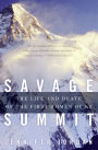 Savage Summit: The Life and Death of the First Women of K2