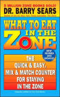 What to Eat in the Zone: The Quick & Easy, Mix & Match Counter for Staying in the Zone