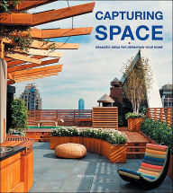 Title: Designs for Capturing Space: Dramatic Ideas for Reshaping Your Home, Author: Marta Serrats