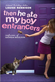 Then He Ate My Boy Entrancers (Confessions of Georgia Nicolson Series #6)