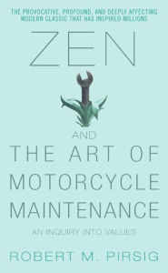 Zen and the Art of Motorcycle Maintenance: An Inquiry into Values